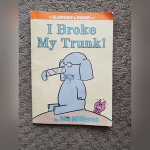 I Broke My Trunk! Book by Mo Willems